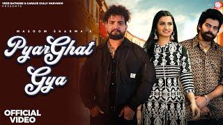 Pyar Ghat Gya (Official Video) | Masoom Sharma |Biru Kataria | Nidhi Sharma | New Haryanvi Song 2024