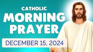  Catholic MORNING PRAYER TODAY  Sunday December 15, 2024 Prayers