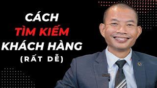 Cách tìm kiếm khách hàng khi mới khởi nghiệp kinh doanh (làm là có) | Phạm Thành Long