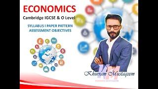 SYLLABUS I PAPER PATTERN I ASSESSMENT OBJECTIVES I ECONOMICS O LEVEL & IGCSE