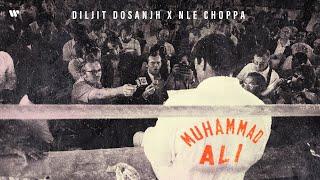 Diljit Dosanjh: Muhammad Ali (Official Video) NLE Choppa