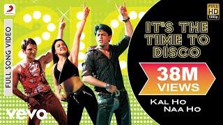 It's the Time to Disco Full Video - Kal Ho Naa Ho|Shah Rukh Khan|Saif Ali|Preity|Shaan|KK