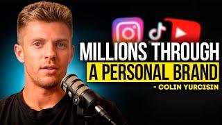 Learn How Colin Yurcisin Made Millions Through A Personal Brand