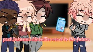 Middle School Jake + His Bullies react to Jakes future//Gacha Nox Reaction Video//TMF//By Venus