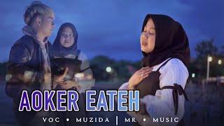 AOKER EATEH || Muzida || Karya  Malvin Ramanda