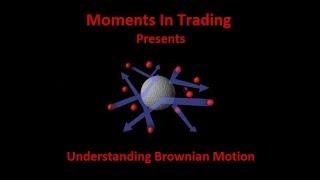 Understanding Brownian Motion