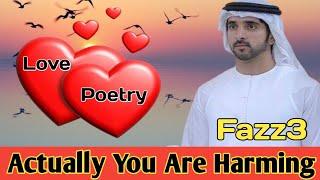 New Fazza poems | Actually You Are Harming | English fazza poems | Heart Touching poems