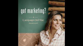 Reimagining Marketing Education (Part 1)with Marcus Dunn -Got Marketing? Podcast by Campaign Del Mar