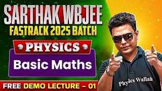 Basic Mathematics | Physics | Demo Lecture 01 | Sarthak WBJEE Fastrack 2025 Batch 