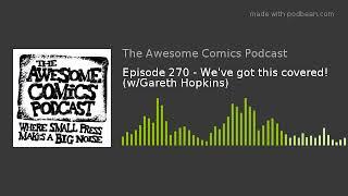 Episode 270 - We've got this covered! (w/Gareth Hopkins)