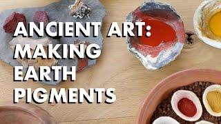 Ancient Art: Making earth pigments