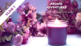 Vlog 1| Aroma Adventures: Experiencing Life with Happy Dwell's Scented Candles