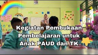 Kegiatan Awal/Pembukaan Pembelajaran untuk PAUD dan TK