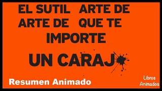 El Sutil Arte de que te Importe un caraj* de Mark Manson | Resumen Animado | Libros Animados