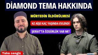 DİAMOND TEMA’NIN İSLAM HAKKINDA Kİ SORULARINA CEVAPLAR - HZ AİŞE KAÇ YAŞINDA EVLENDİ - TAHA CENGİZ