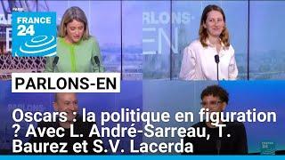 Oscars : la politique en figuration ? Parlons-en avec L. André-Sarreau, T. Baurez et S.V. Lacerda