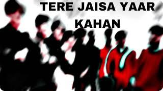 TERE JAISA YAAR KAHAN | (slowed and reverb) |FILMY BHAIYA JI. #remixsong #slowed #yaari