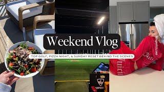 WEEKEND IN MY LIFE: Top Golf, Pizza Night, & Sunday Reset Behind the Scenes