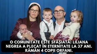 O comunitate este sfâșiată! Liliana Negrea a plecat în eternitate la 37 ani. Rămân 4 copii orfani.