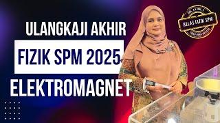 ULANGKAJI AKHIR FIZIK SPM 2024 (ELEKTROMAGNET)