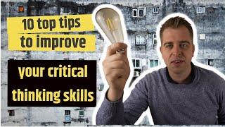 10 tips To Improve Your Critical Thinking and Problem Solving Skills
