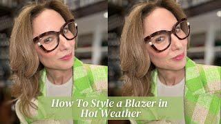 How To Style A Blazer in Hot Weather || #summerfashion #hotweather #blazer #grwmoutfit