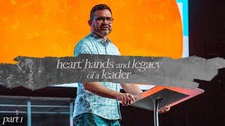 Heart, Hands, & Legacy of a Leader | Part 1 | PS John Miller