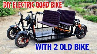 Build A Electric Quad Bike 1000w 50km/h with Two Old Bike - ATV Bike 6 Seats - DIY Electric Car