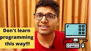 What EVERY Beginner Programmer should STOP doing | Kalpit Veerwal