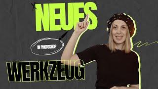 Neues Werkzeug in Photoshop  Photoshop Tutorial ( German/Deutsch )