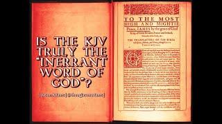 Is the King James Bible truly inerrant?