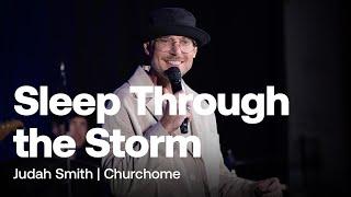 Sleep Through the Storm | Judah Smith