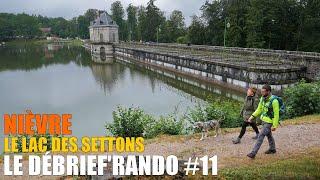 [LE DÉBRIEF'RANDO #011] Nièvre / Morvan : le Lac des Settons