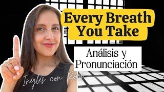  Pronunciación (I.P.A.) | Every Breath You Take