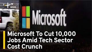 Microsoft To Cut 10,000 Jobs Amid Tech Sector Cost Crunch | TaiwanPlus News