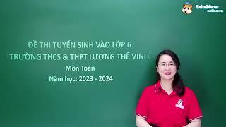 Đề thi tuyển sinh vào lớp 6 Môn Toán THCS Lương Thế Vinh năm học 2023 - 2024