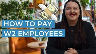How to Pay W2 Employees