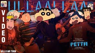 Petta - Ullaalaa |Ft . Shinchan|Anirudh|Hello MR Toon 