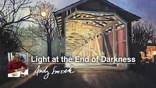 Andy Smith artist ~ Light at the End of Darkness