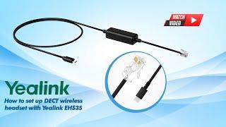 IT Tips: How to set up DECT wireless headset with Yealink EHS35
