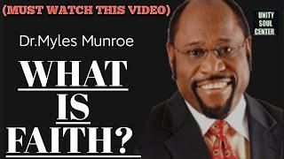 WHAT IS FAITH? #DR.MYLES MUNROE