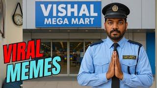 VISHAL MEGA MART SECURITY GUARD VIRAL MEMES!
