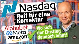 Nasdaq - Reif für eine Korrektur! Wo sich der Einstieg dennoch lohnt!