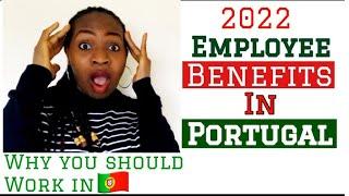 WHY YOU SHOULD WORK IN PORTUGAL | EMPLOYEE BONUSES IN PORTUGAL | BENEFITS OF WORKING IN PORTUGAL