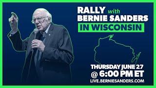 RALLY WITH BERNIE IN WISCONSIN (LIVE AT 6PM ET)