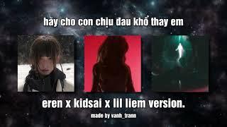 hãy cho con chịu đau khổ thay em - Lil Liem & ekkososa (feat. Kewwi, KIDDI) x Kidsai x Eren Ver
