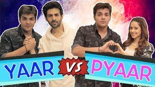 Yaar Vs Pyaar Ft. Kartik Aaryan & Nushrat Bharucha | Ashish Chanchlani