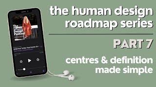 The Human Design Roadmap (Part 7): Centres & Definition Made Simple - The Human Design Podcast