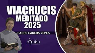 Padre Carlos Yepes Viacrucis | Viacrucis Padre Carlos Yepes | Viacrucis  2025 | Santo Viacrucis