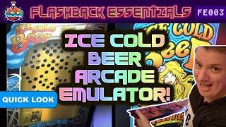 FE003 Ice Cold Beer Arcade Emulator!